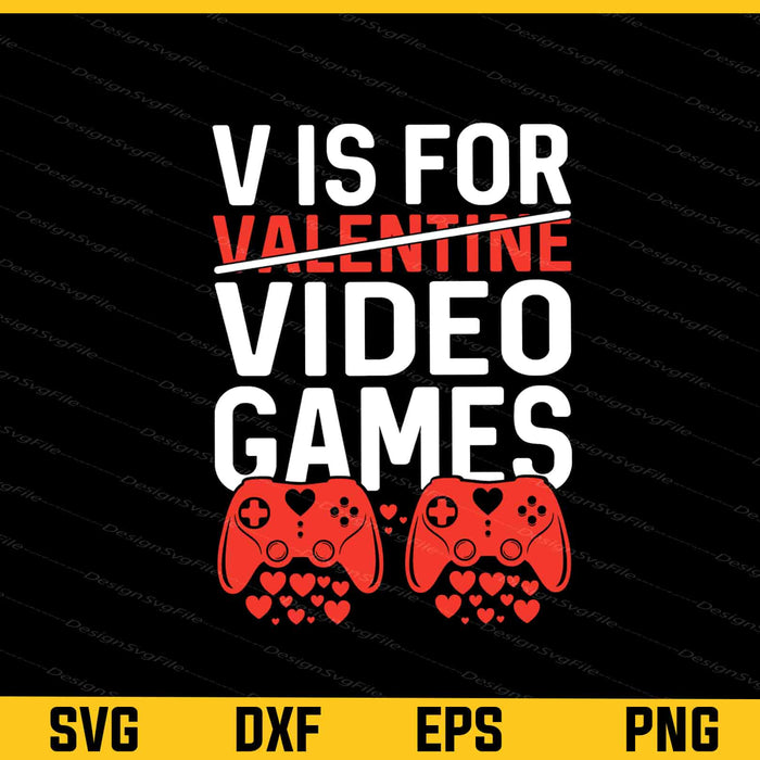 V Is Valentine’ S Video Games Svg Cutting Printable File  - Premium Cutting Files in SVG, PNG & EPS Formats - Premium SVG Cutting Files for Crafts
