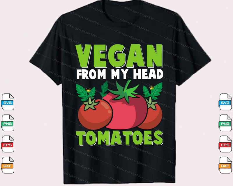 Vegan From My Head Tomatoes t shirt