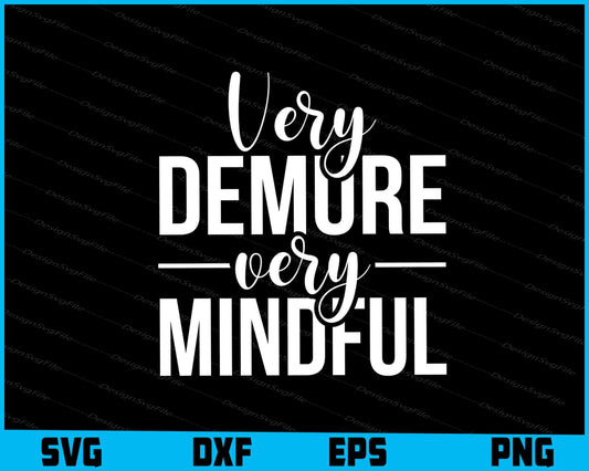 Very Demure Very Mindful SVG