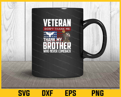 Veterans Don’t Thank Me Thank My Brother Svg Cutting Printable File  - Premium Cutting Files in SVG, PNG & EPS Formats - Premium SVG Cutting Files for Crafts