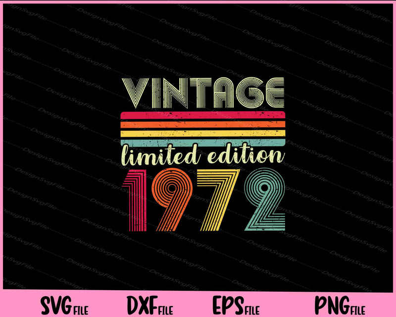 Vintage 1972 Limited Edition Birthday Svg Cutting Printable Files  - Premium Cutting Files in SVG, PNG & EPS Formats - Premium SVG Cutting Files for Crafts