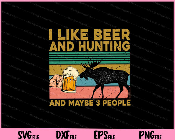 Vintage I Like Hunting & Beer And Maybe 3 People svg