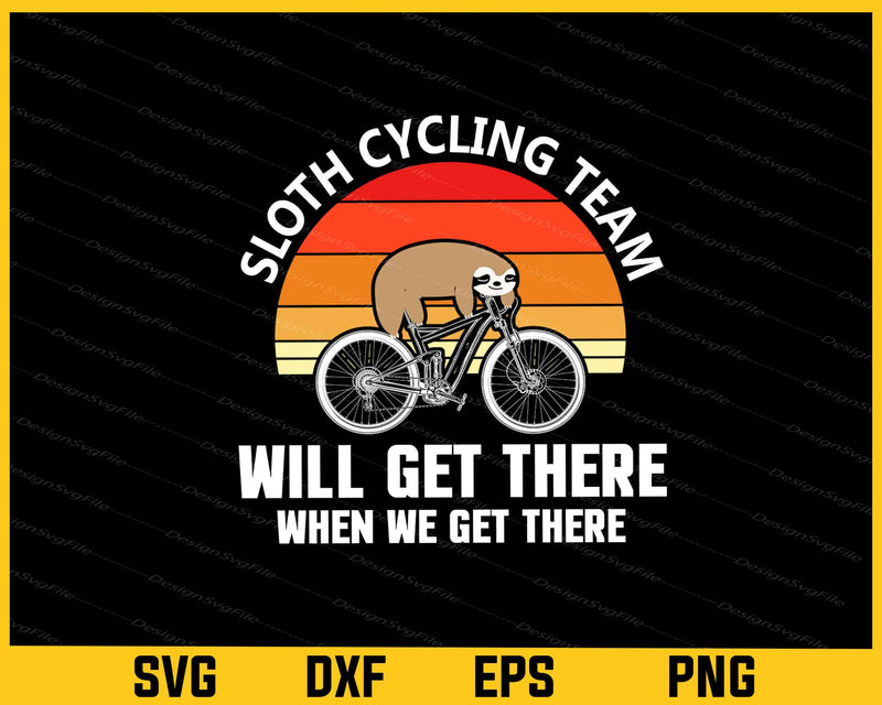 Vintage Sloth Cycling Team Will Get There Svg Cutting Printable File