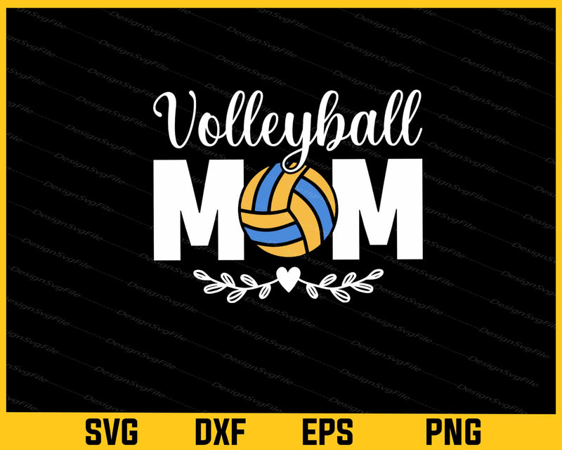 Volleyball Mom Mother Day Svg Cutting Printable File  - Premium Cutting Files in SVG, PNG & EPS Formats - Premium SVG Cutting Files for Crafts