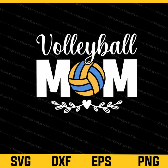 Volleyball Mom Mother Day Svg Cutting Printable File  - Premium Cutting Files in SVG, PNG & EPS Formats - Premium SVG Cutting Files for Crafts