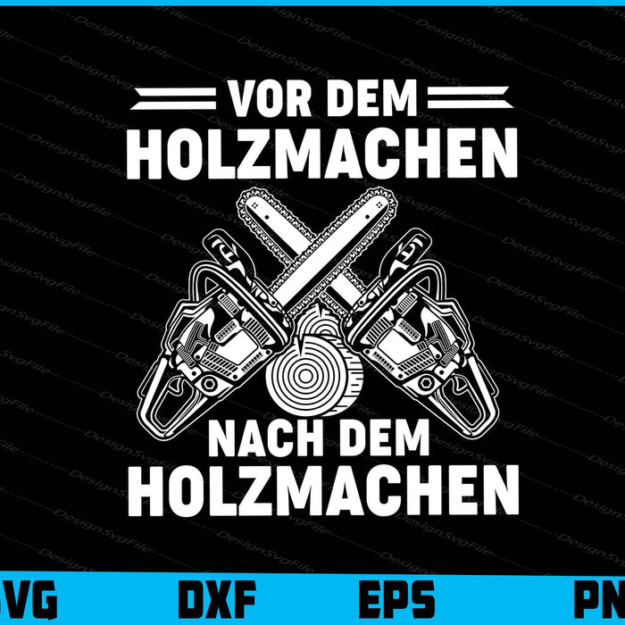 Vor Dem Holzmachen Nach Dem Holzmachen