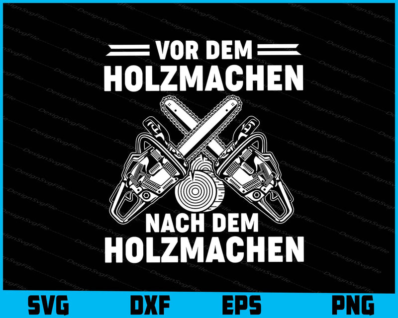 Vor Dem Holzmachen Nach Dem Holzmachen