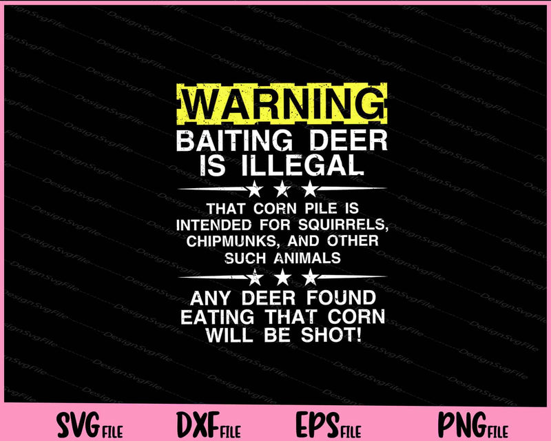 WARNING - Baiting Deer Is Illegal, Funny Hunting Svg Cutting Printable Files  - Premium Cutting Files in SVG, PNG & EPS Formats - Premium SVG Cutting Files for Crafts