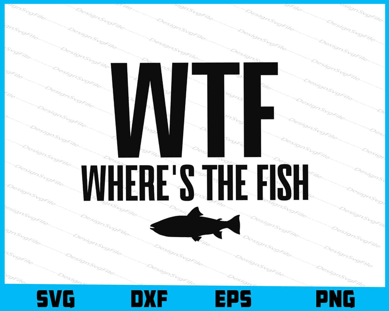 WTF Where's The Fish SVG, Fish Lover PNG