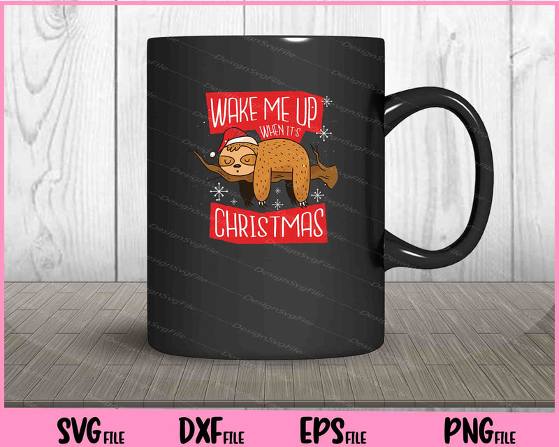 Wake Me Up When It’s Christmas Sloth mug