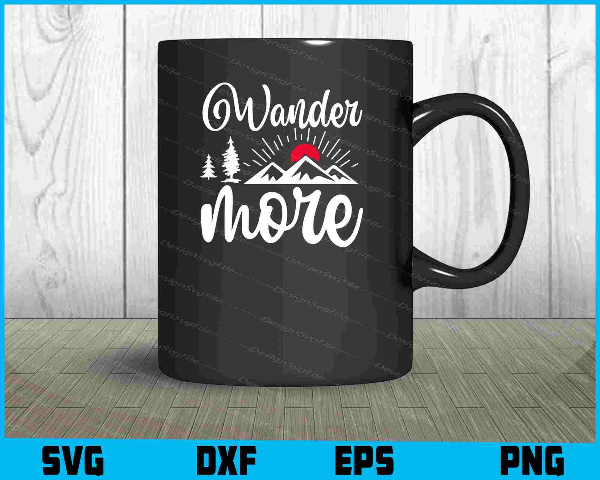 Wander More Camping Svg Png Design Cutting Printable File  - Premium Cutting Files in SVG, PNG & EPS Formats - Premium SVG Cutting Files for Crafts