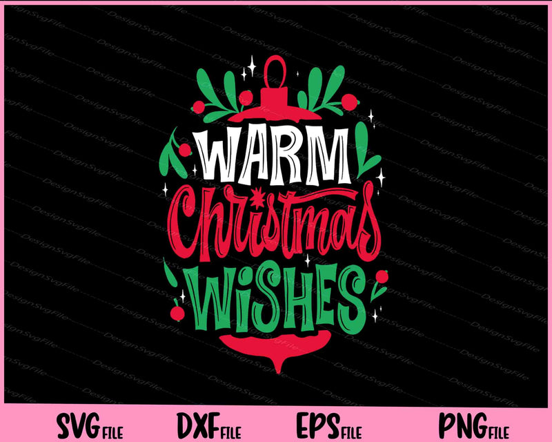 Warm Christmas Wishes Svg Cutting Printable Files  - Premium Cutting Files in SVG, PNG & EPS Formats - Premium SVG Cutting Files for Crafts