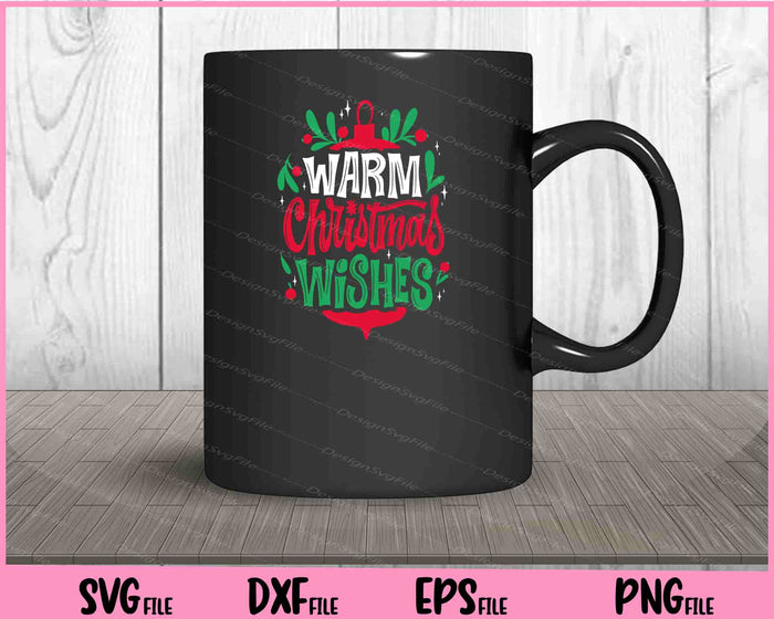Warm Christmas Wishes Svg Cutting Printable Files  - Premium Cutting Files in SVG, PNG & EPS Formats - Premium SVG Cutting Files for Crafts