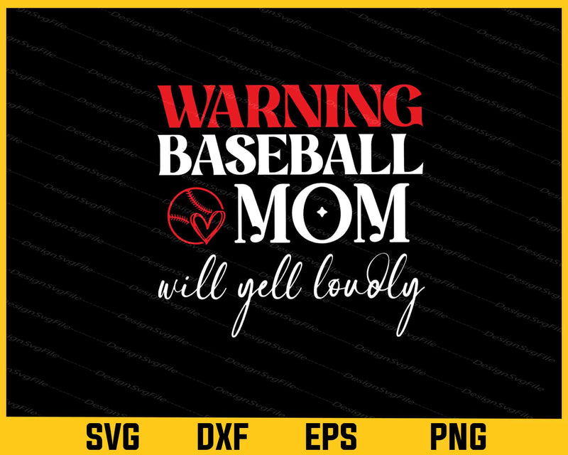 Warning Baseball Mom Will Yell Loudly svg