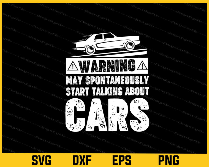 Warning May Spontaneously Start Talking About Cars Svg Cutting Printable File  - Premium Cutting Files in SVG, PNG & EPS Formats - Premium SVG Cutting Files for Crafts