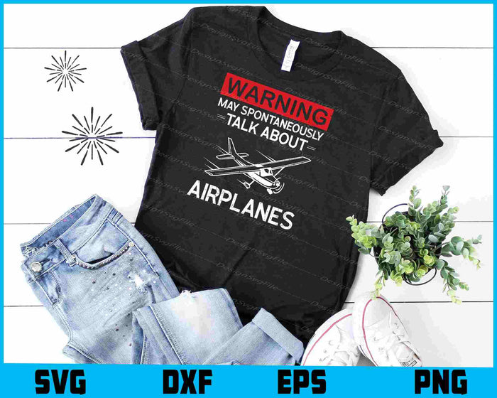 Warning May Spontaneously Talk About Airplanes SVG PNG
