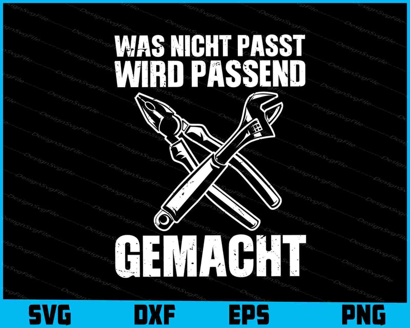 Was Nicht Passt Wird Passend Gemacht SVG PNG, Germany Shirt