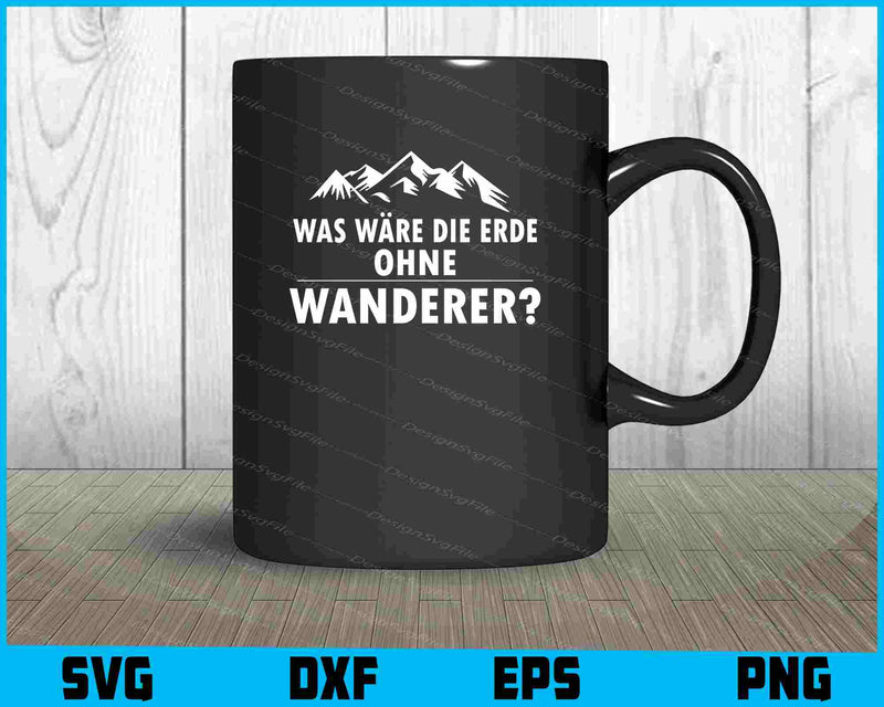 Was Wäre Die Erde Ohne Wanderer