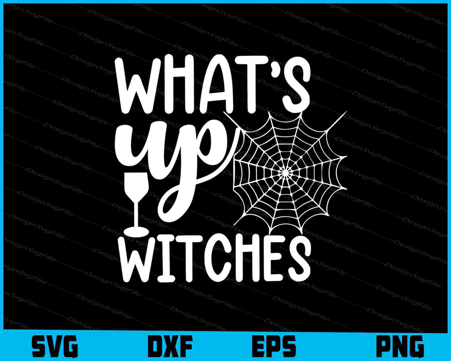 Wat’s Up Witches Halloween Svg Cutting Printable File  - Premium Cutting Files in SVG, PNG & EPS Formats - Premium SVG Cutting Files for Crafts