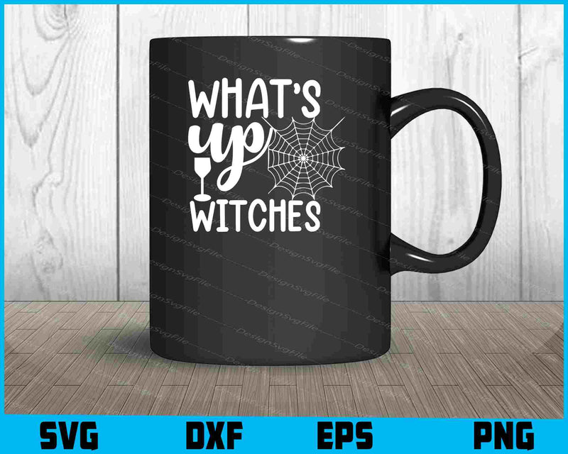 Wat’s Up Witches Halloween Svg Cutting Printable File