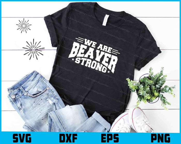 We Are Beaver Strong SVG, Animals PNG