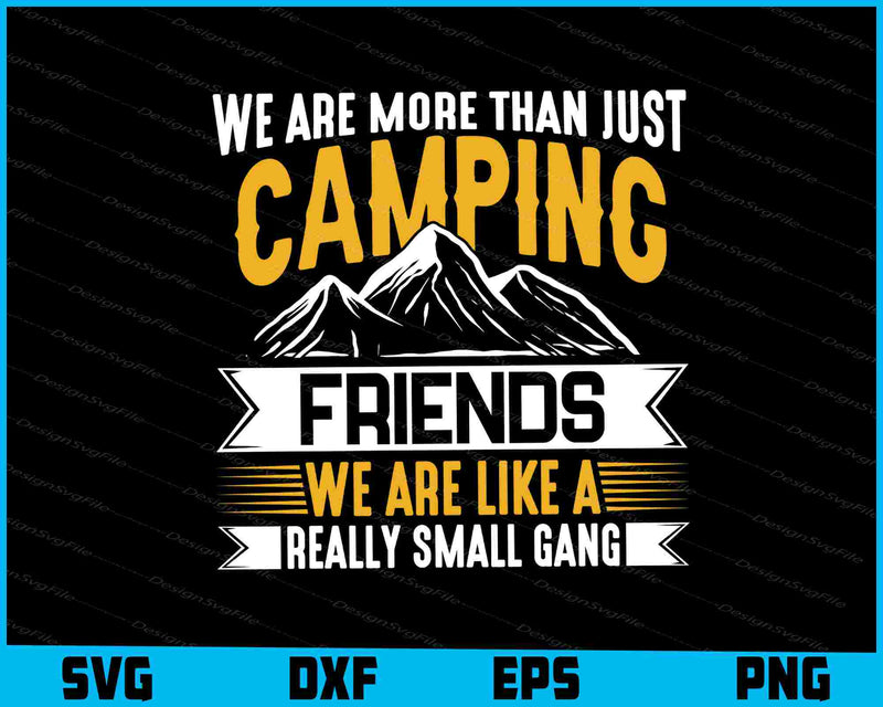 We Are More Than Just Camping Friends