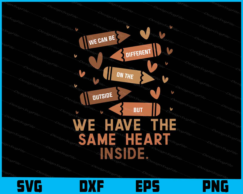 We Have The Same Heart Inside SVG, Black History Month PNG