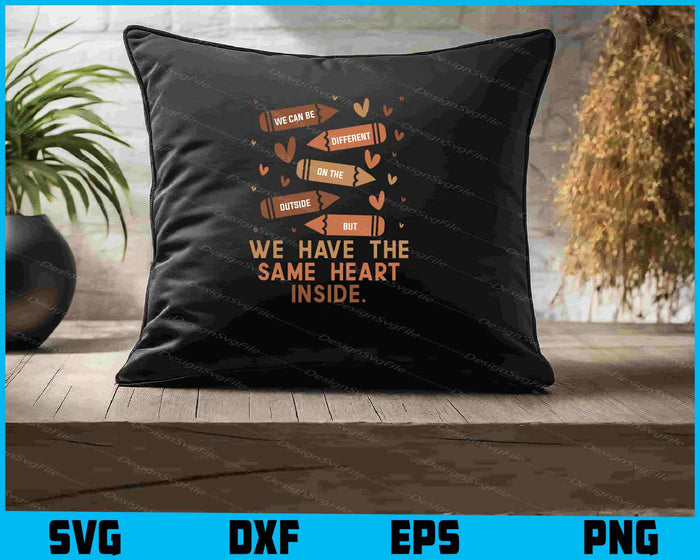 We Have The Same Heart Inside SVG, Black History Month PNG