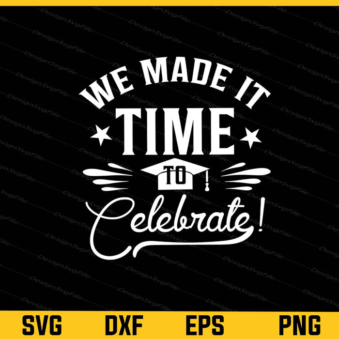 We Made It Celebrate Svg Cutting Printable File  - Premium Cutting Files in SVG, PNG & EPS Formats - Premium SVG Cutting Files for Crafts