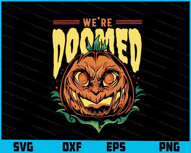 We Re Doomed Pumpkin Halloween