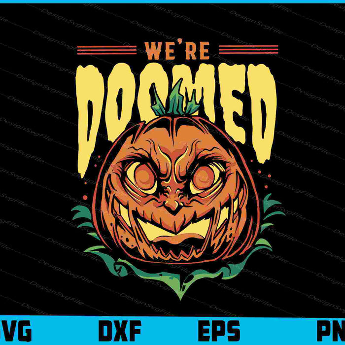 We Re Doomed Pumpkin Halloween
