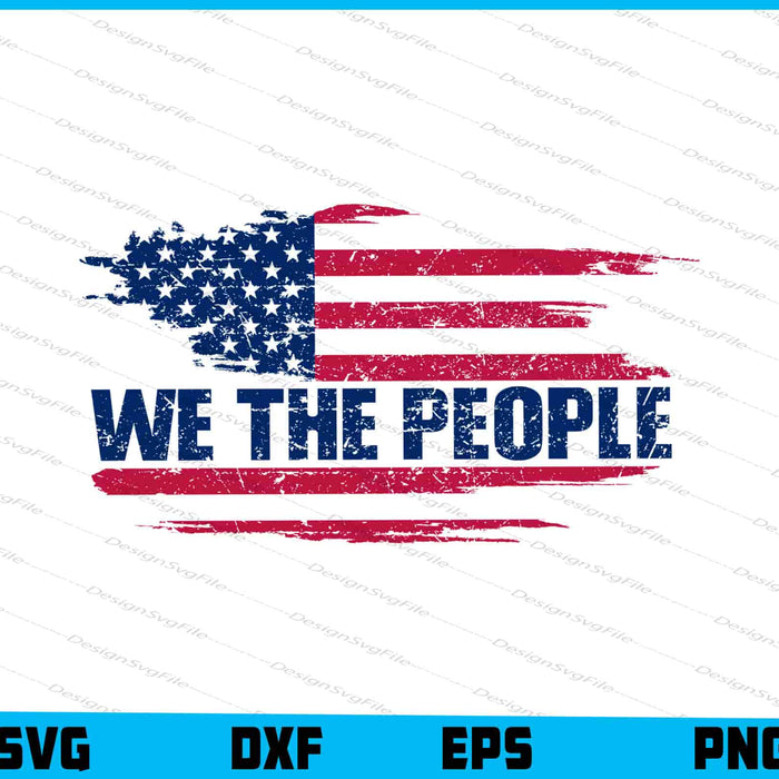 We The People 4th Of July American Flag SVG