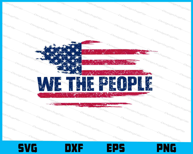 We The People 4th Of July American Flag SVG