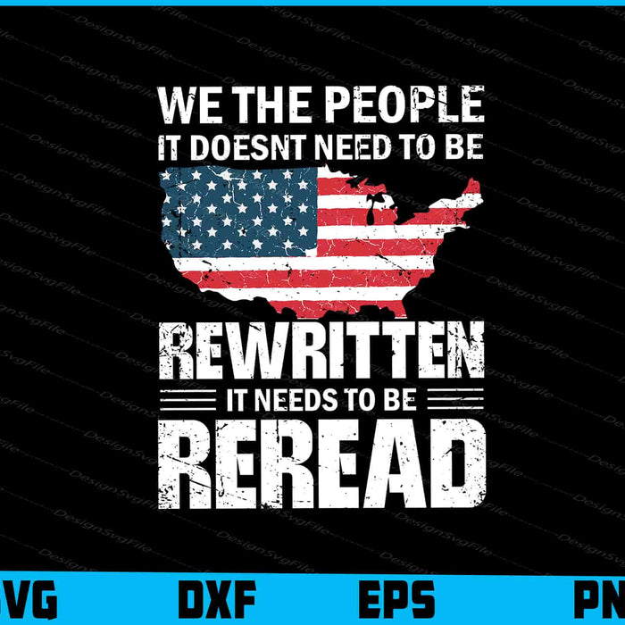 We The People It Doesnt Need To Be Rewritten SVG, US Flag PNG