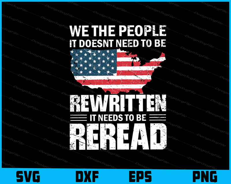 We The People It Doesnt Need To Be Rewritten SVG, US Flag PNG
