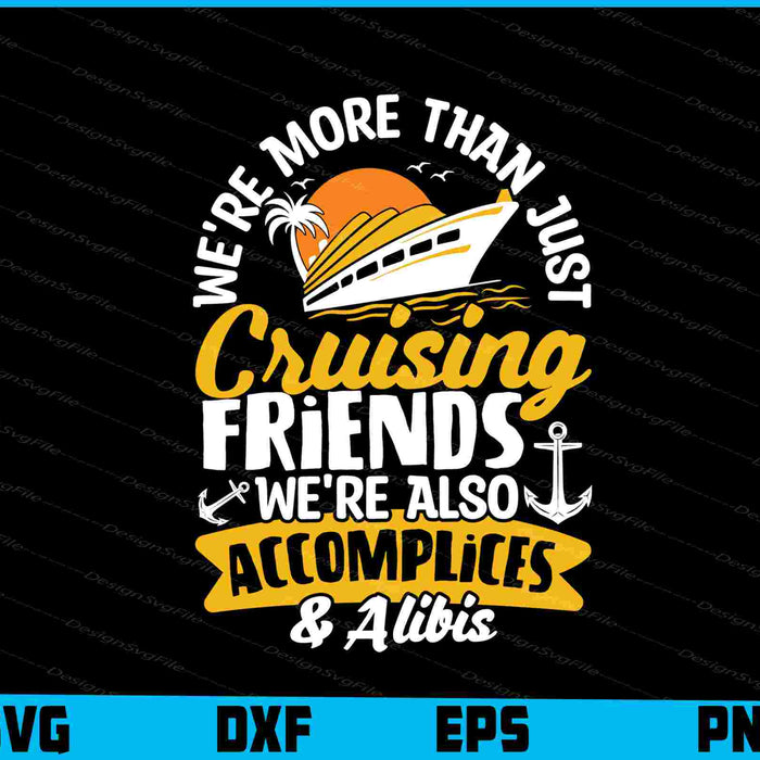 We’re More Than Just Cruising Friends We’re Also