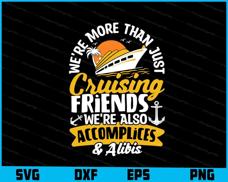 We’re More Than Just Cruising Friends We’re Also