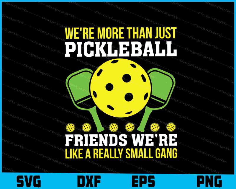 We’re More Than Just Pickleball Friends We’re Like