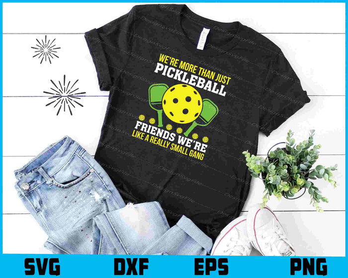 We’re More Than Just Pickleball Friends We’re Like