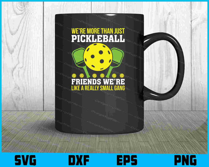 We’re More Than Just Pickleball Friends We’re Like