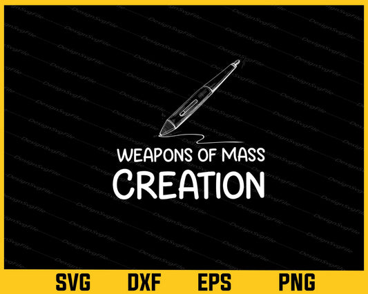 Weapons of Mass Creation Svg Cutting Printable File  - Premium Cutting Files in SVG, PNG & EPS Formats - Premium SVG Cutting Files for Crafts