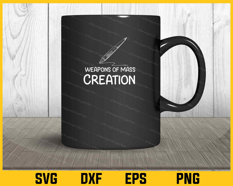 Weapons of Mass Creation Svg Cutting Printable File  - Premium Cutting Files in SVG, PNG & EPS Formats - Premium SVG Cutting Files for Crafts