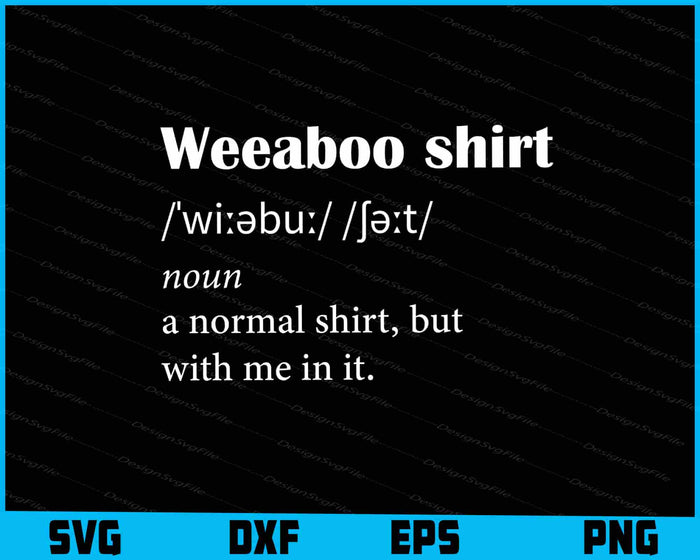 Weeaboo Trash Tshirt Men Women Otaku Weeb Anime SVG