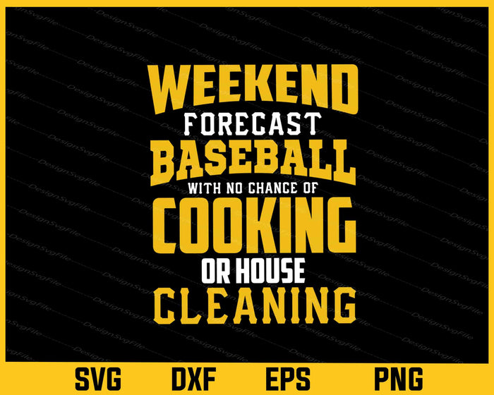 Weekend Forecast Baseball Cooking House Svg Cutting Printable File  - Premium Cutting Files in SVG, PNG & EPS Formats - Premium SVG Cutting Files for Crafts