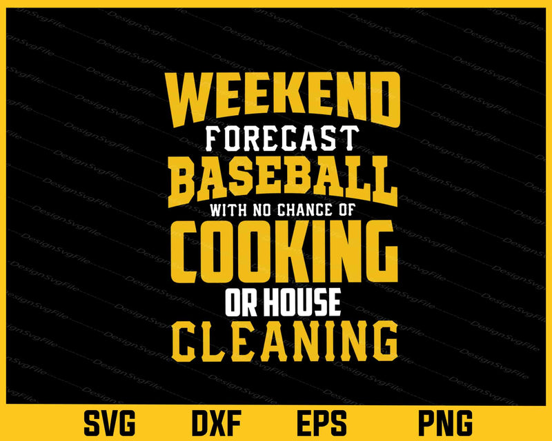 Weekend Forecast Baseball Cooking House Svg Cutting Printable File