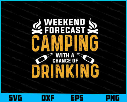 Weekend Forecast Camping Drinking SVG PNG Digital Printable File  - Premium Cutting Files in SVG, PNG & EPS Formats - Premium SVG Cutting Files for Crafts