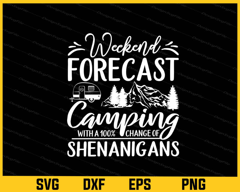 Weekend Forecast Camping Shenanigans Svg Cutting Printable File