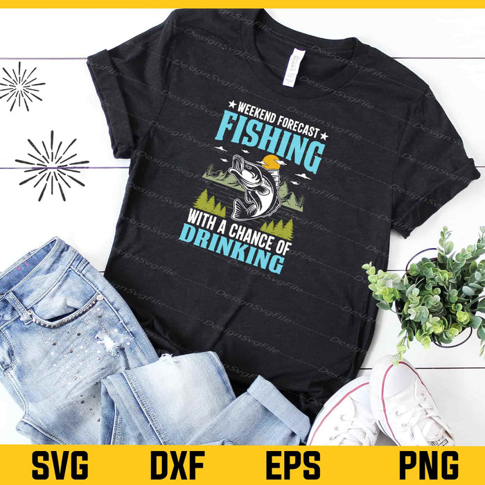 Weekend Forecast Fishing With Chance Drinking Svg Cutting Printable File  - Premium Cutting Files in SVG, PNG & EPS Formats - Premium SVG Cutting Files for Crafts