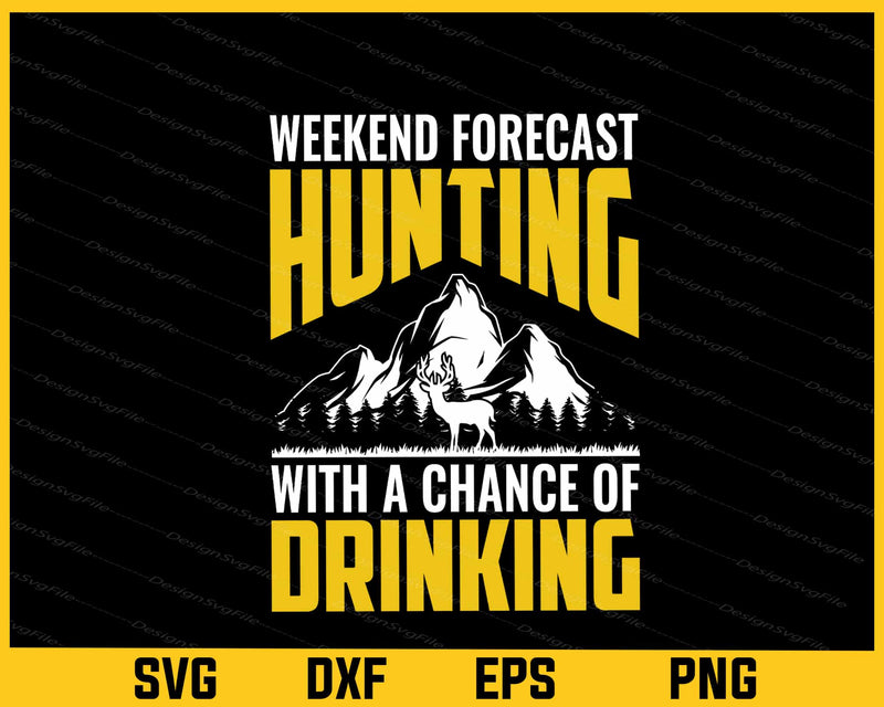 Weekend Forecast Hunting With Drinking svg