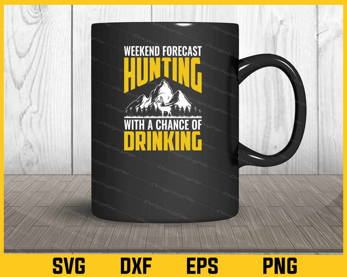 Weekend Forecast Hunting With Drinking Svg Cutting Printable File  - Premium Cutting Files in SVG, PNG & EPS Formats - Premium SVG Cutting Files for Crafts